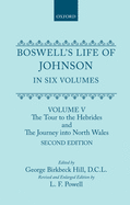 Boswell's Life of Johnson Together with Boswell's Journal of a Tour to the Hebrides and Johnson's Diary of a Journal Into North Wales: Volume IV. the Life (1780-1784)