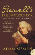 Boswell's Presumptuous Task: Writing the Life of Dr Johnson