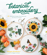 Botanical Embroidery: 30 Effortless Designs That Showcase the Beauty of Nature