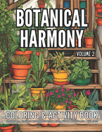 Botanical Harmony Volume 2: Coloring & Activity Book for Adults