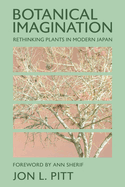 Botanical Imagination: Rethinking Plants in Modern Japan