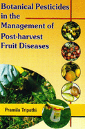 Botanical Pesticides in the Management of Post Harvest Fruit Diseases