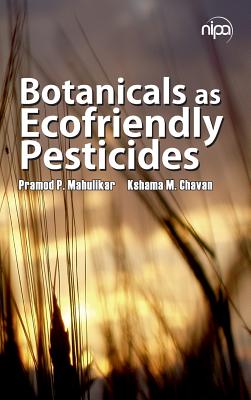 Botanicals As Ecofriendly Pesticides - K.M.Chavan, Mahulikar, P.P. &