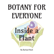 Botany for Everyone: Inside a Plant