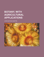 Botany, with Agricultural Applications