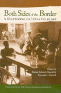 Both Sides of the Border: A Scattering of Texas Folklore - Abernethy, Francis Edward (Editor)