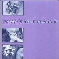 Botheration - Gary Primich
