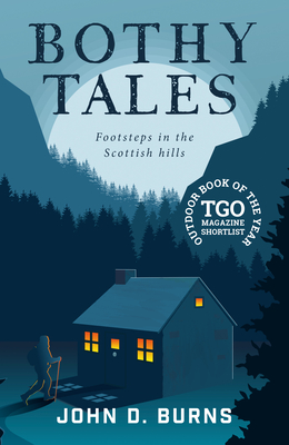 Bothy Tales: Footsteps in the Scottish hills - Burns, John D.