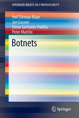 Botnets - Tiirmaa-Klaar, Heli, and Gassen, Jan, and Gerhards-Padilla, Elmar