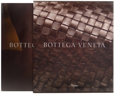 Bottega Veneta: Art of Collaboration - Maier, Tomas, and Tyrnauer, Matt (Foreword by), and Betts, Kate (Contributions by)