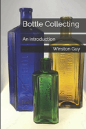 Bottle Collecting: An introduction