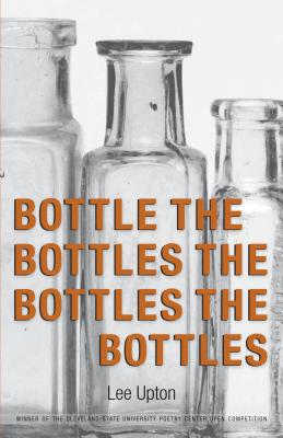 Bottle the Bottles the Bottles the Bottles - Upton, Lee