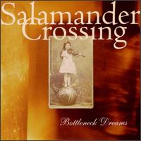 Bottleneck Dreams - Salamander Crossing