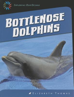 Bottlenose Dolphins - Thomas, Elizabeth