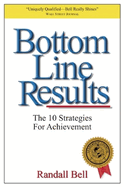 Bottom Line Results: The 10 Strategies for Achievement