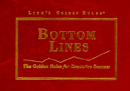 Bottom Lines: The Golden Rules for Executive Success