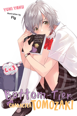 Bottom-Tier Character Tomozaki, Vol. 3 (Light Novel) - Yaku, Yuki, and Fly, and Bird, Winifred (Translated by)