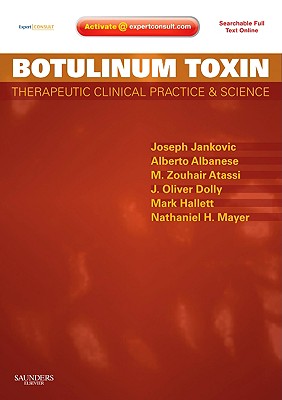 Botulinum Toxin: Therapeutic Clinical Practice and Science, Expert Consult - Online and Print - Hallett, Mark, and Jankovic, Joseph, MD, and Mayer, Nathaniel H