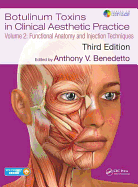 Botulinum Toxins in Clinical Aesthetic Practice 3e, Volume Two: Functional Anatomy and Injection Techniques