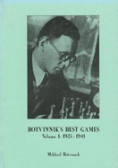 Botvinnik's Best Games: Volume 1: 1925-1941