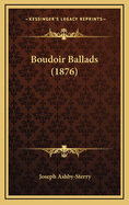 Boudoir Ballads (1876)