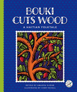 Bouki Cuts Wood: A Haitian Folktale