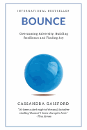 Bounce: Overcoming Adversity, Building Resilience, and Finding Joy