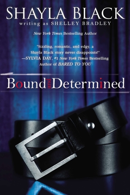 Bound and Determined - Black, Shayla, and Bradley, Shelley