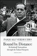 Bound by Distance: Rethinking Nationalism through the Italian Diaspora