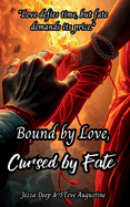 Bound by Love, Cursed by Fate