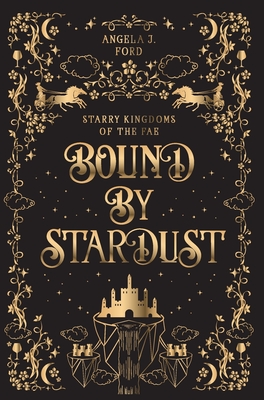 Bound by Stardust: A Dark Fantasy Romance - Ford, Angela J