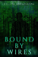 Bound By Wires: A bisexual, reverse harem, polyamorous romance