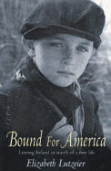 Bound for America - Lutzeier, Elizabeth