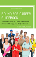 Bound-for-Career Guidebook: A Student Guide to Career Exploration, Decision Making, and the Job Search