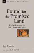 Bound for the Promised Land: The Land Promise in God's Redemptive Plan