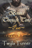 Bound Through Time: Past