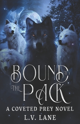 Bound to the Pack: A Dark Protectors Fantasy Romance - Lane, L V