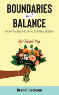 Boundaries And Balance: How To Say No And Still Be Likable