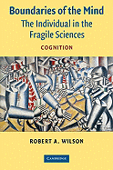 Boundaries of the Mind: The Individual in the Fragile Sciences - Cognition