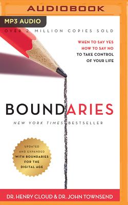 Boundaries, Updated and Expanded Edition: When to Say Yes, How to Say No to Take Control of Your Life - Cloud, Henry, Dr., and Townsend, John, Dr., and Arnold, Henry O (Read by)