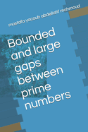 Bounded and large gaps between prime numbers