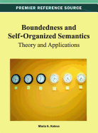 Boundedness and Self-Organized Semantics: Theory and Applications