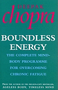 Boundless Energy: The Complete Mind-Body Programme for Beating Persistent Tiredness