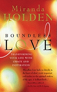 Boundless Love: Powerful Ways to Make Your Life Work