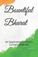 Bountiful Bharat: An Exploration of India's Culinary Diversity