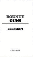 Bounty Guns - Short, Luke