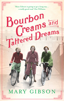 Bourbon Creams and Tattered Dreams - Gibson, Mary