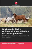 Bovinos da ?frica Ocidental: diversidade e estrutura gen?tica