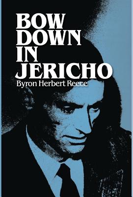 Bow Down in Jericho - Reece, Byron Herbert