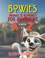 Bowie's Animal & Alphabet Adventure From A to Z
